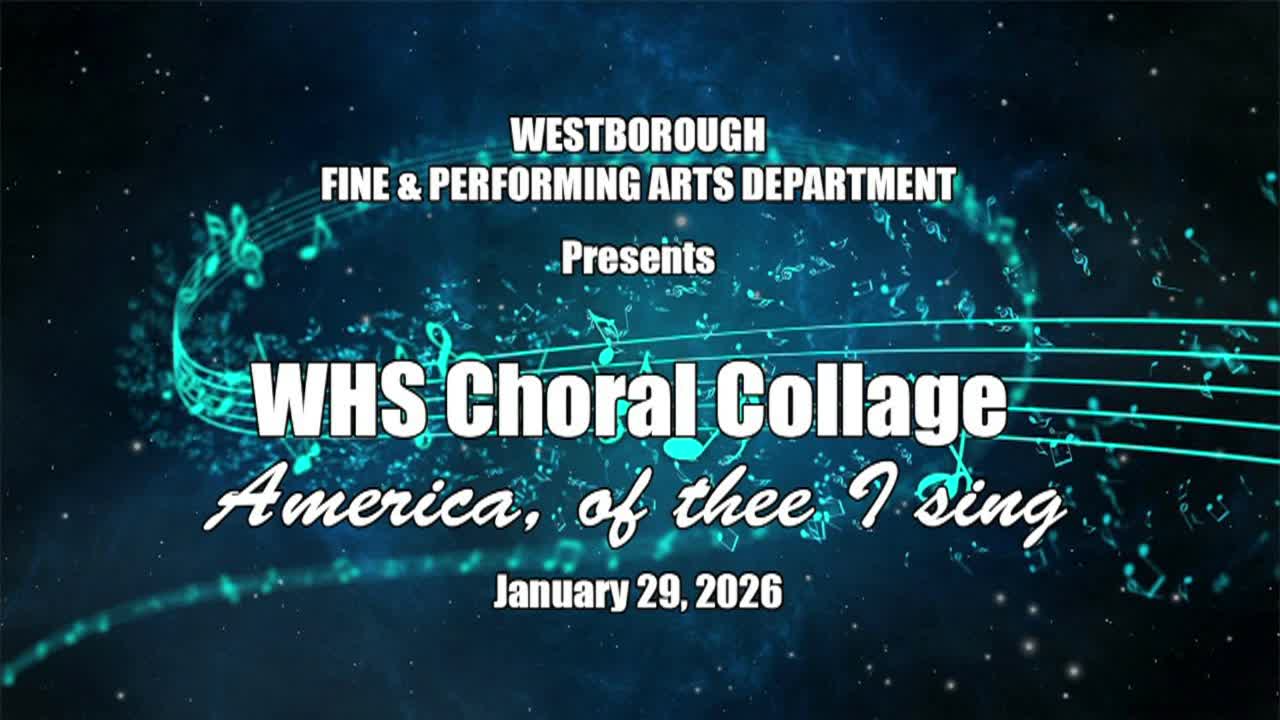 Westborough High School Choral Collage Concert - America, of thee I sing - January 29, 2026