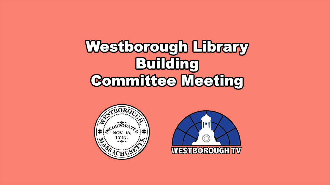Westborough Library Building Committee Meeting - September 1, 2026